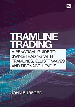 portada Tramline Trading: A Practical Guide to Swing Trading With Tramlines, Elliott Waves and Fibonacci Levels (in English)