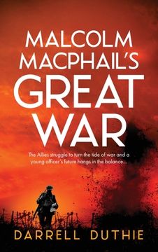 portada Malcolm Macphail'S Great War: A Malcolm Macphail ww1 Novel (Malcolm Macphail ww1 Series) (en Inglés)