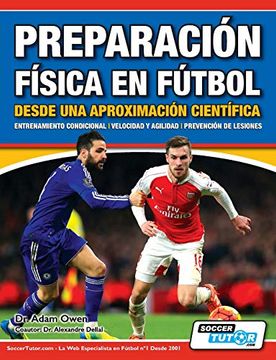 portada Preparación Física en Fútbol Desde una Aproximación Científica - Entrenamiento Condicional Velocidad y Agilidad Prevención de Lesiones