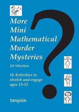 portada More Mini Mathematical Murder Mysteries: Sixteen Activities to Stretch and Engage Ages 13-15 (Mini Math Murders) (en Inglés)