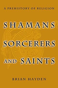 portada Shamans, Sorcerers and Saints: A Prehistory of Religion