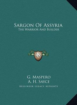 portada sargon of assyria: the warrior and builder (en Inglés)