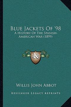 portada blue jackets of '98: a history of the spanish-american war (1899) (en Inglés)