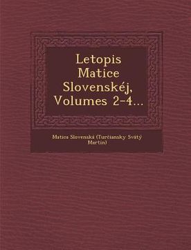 portada Letopis Matice Slovenskej, Volumes 2-4... (en Inglés)