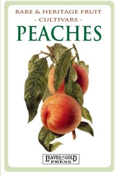 portada Peaches: Rare and Heritage Fruit Cultivars #8: Volume 8 (Rare and Heritage Fruit Set 1: Cultivars)