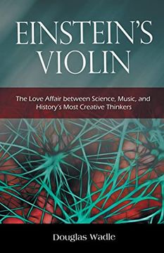 portada Einstein’S Violin: The Love Affair Between Science, Music, and History’S Most Creative Thinkers (in English)