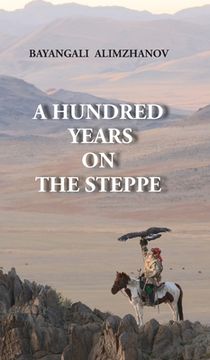 portada A Hundred Years on the Steppe (en Inglés)