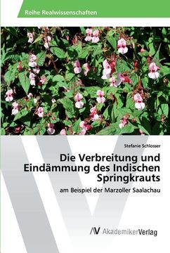 portada Die Verbreitung und Eindämmung des Indischen Springkrauts (in German)