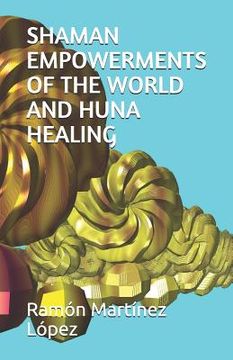 portada Shaman Empowerments of the World and Huna Healing (in English)
