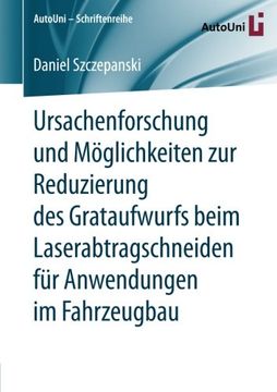 portada Ursachenforschung und Möglichkeiten zur Reduzierung des Grataufwurfs Beim Laserabtragschneiden für Anwendungen im Fahrzeugbau (Autouni - Schriftenreihe) (en Alemán)