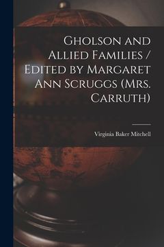 portada Gholson and Allied Families / Edited by Margaret Ann Scruggs (Mrs. Carruth) (en Inglés)