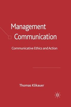 portada Management Communication: Communicative Ethics and Action (en Inglés)