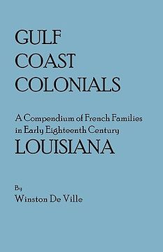 portada gulf coast colonials. a compendium of french families in early eighteenth century louisiana (en Inglés)