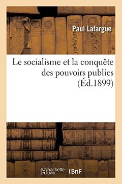 portada Le Socialisme et la Conquête des Pouvoirs Publics (Sciences Sociales) (en Francés)