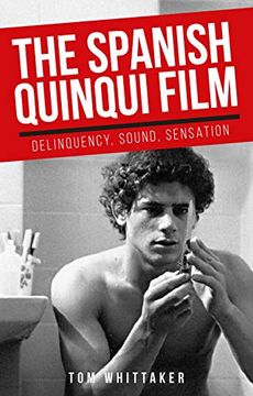portada The Spanish Quinqui Film: Delinquency, Sound, Sensation (Manchester University Press) (en Inglés)