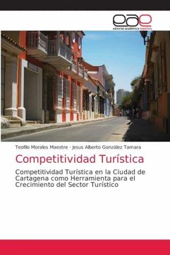 portada Competitividad Turística: Competitividad Turística en la Ciudad de Cartagena Como Herramienta Para el Crecimiento del Sector Turístico