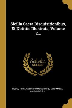 portada Sicilia Sacra Disquisitionibus, Et Notitiis Illustrata, Volume 2...