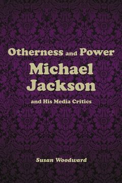 portada Otherness and Power: Michael Jackson and His Media Critics (en Inglés)