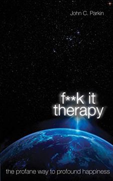 portada F**K it Therapy: The Profane way to Profound Happiness (en Inglés)