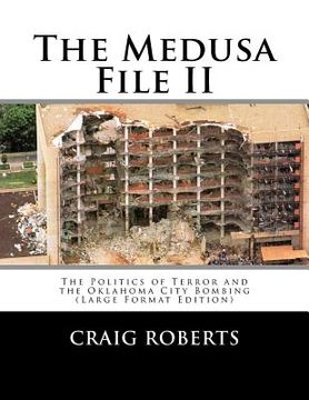 portada The Medusa File II: The Politics of Terror and the Oklahoma City Bombing (Large Print Edition) (en Inglés)