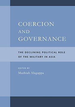 portada Coercion and Governance: The Declining Political Role of the Military in Asia 