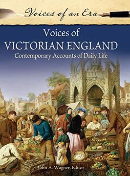 portada Voices of Victorian England: Contemporary Accounts of Daily Life (Voices of an Era) (en Inglés)
