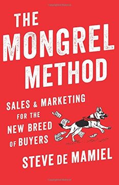 portada The Mongrel Method: Sales and Marketing for the New Breed of Buyers