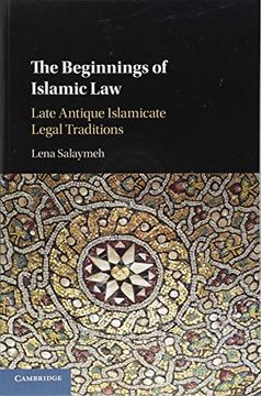 portada The Beginnings of Islamic Law: Late Antique Islamicate Legal Traditions 