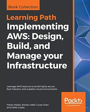 portada Implementing Aws: Design, Build, and Manage Your Infrastructure: Leverage aws Features to Build Highly Secure, Fault-Tolerant, and Scalable Cloud Environments (en Inglés)