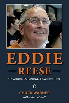portada Eddie Reese: Coaching Swimming, Teaching Life (en Inglés)