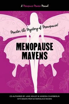 portada Menopause Mavens: Master the Mystery of Menopause (en Inglés)