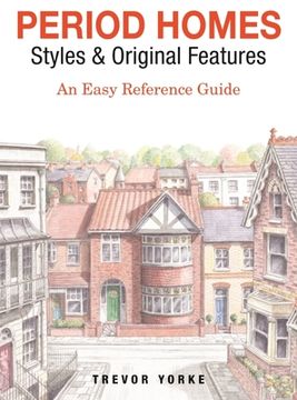 portada Period Homes - Styles & Original Features: An Easy Reference Guide (en Inglés)