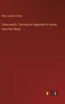 portada Verse-waifs. Forming an Appendix to Honey from the Weed (en Inglés)