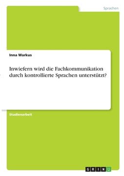 portada Inwiefern wird die Fachkommunikation durch kontrollierte Sprachen unterstützt? (in German)