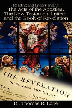 portada reading and understanding the acts of the apostles, the new testament letters, and the book of revelation (en Inglés)