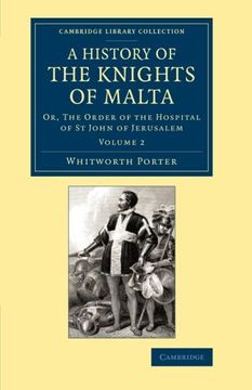 portada History of the Knights of Malta: Volume 2: Or, the Order of the Hospital of st John of Jerusalem (Cambridge Library Collection - European History) (en Inglés)