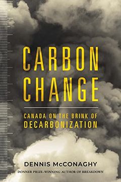 portada Carbon Change: Canada on the Brink of Decarbonization (en Inglés)