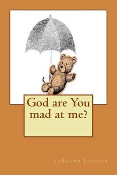 portada God are You mad at me? (in English)