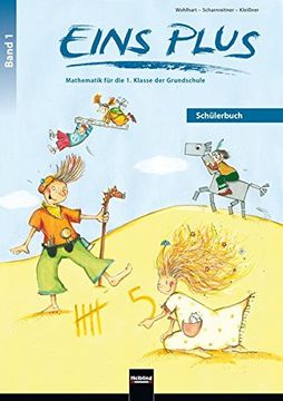 portada Eins Plus 1. Schülerbuch (Ausgabe d): Mathematik für die Erste Klasse der Grundschule (Eins Plus (D)) (en Alemán)