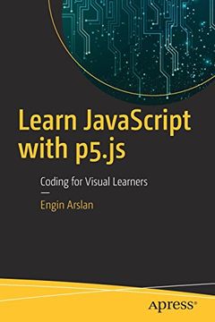 portada Learn Javascript With P5. Js: Coding for Visual Learners (in English)