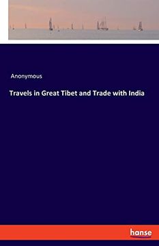 portada Travels in Great Tibet and Trade With India (in English)