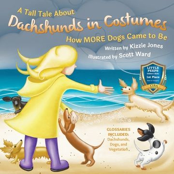 portada A Tall Tale About Dachshunds in Costumes (Soft Cover): How MORE Dogs Came to Be (Tall Tales # 3) 