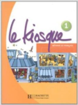 portada Le Kiosque: Niveau 1 Livre de L'eleve 