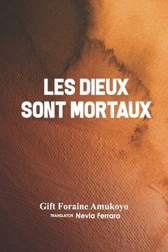 portada Les Dieux Sont Mortaux (en Francés)