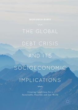portada The Global Debt Crisis and Its Socioeconomic Implications: Creating Conditions for a Sustainable, Peaceful, and Just World (en Inglés)