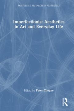 portada Imperfectionist Aesthetics in art and Everyday Life (Routledge Research in Aesthetics) (in English)