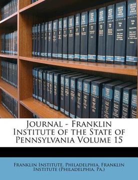 portada journal - franklin institute of the state of pennsylvania volume 15 (en Inglés)
