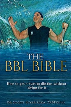 portada The bbl Bible: How to get a Butt to die for Without Dying for it 