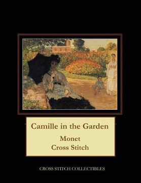 portada Camille in the Garden: Monet Cross Stitch Pattern (en Inglés)