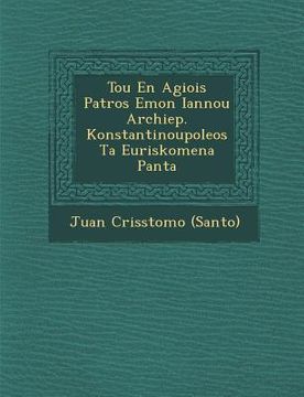 portada Tou En Agiois Patros Emon Iannou Archiep. Konstantinoupoleos Ta Euriskomena Panta (in Latin)